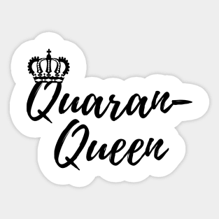 Quaran-Queen Quarantine Queen Sticker